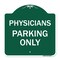 Signmission Designer Series Sign Physician Parking Only, Green & White Aluminum Sign, 18" x 18", GW-1818-23301 A-DES-GW-1818-23301 - alternate 1